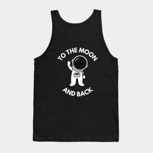 To the Moon and Back - Cute Astronaut Tank Top